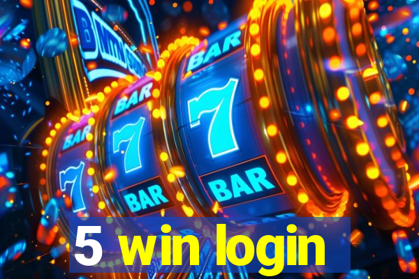 5 win login